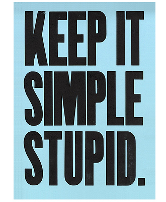 Keep it Simple Stupid